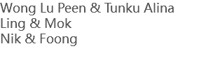 Wong Lu Peen & Tunku Alina Ling & Mok Nik & Foong